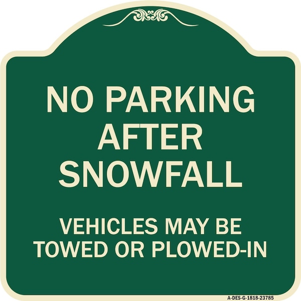 Signmission No Parking After Snowfall Vehicles May Towed or Plowed-In Heavy-Gauge Alum, 18" x 18", G-1818-23785 A-DES-G-1818-23785 - main